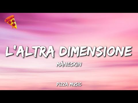 L Altra Dimensione Måneskin Lyrics