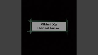 Xikimi Xa Hansahansa