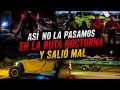 Un dia de ruta nocturna de cuervitos🔥🇲🇽