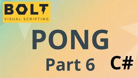 15 Unity Visual Scripting (Bolt) Vs C# - Pong Part 6