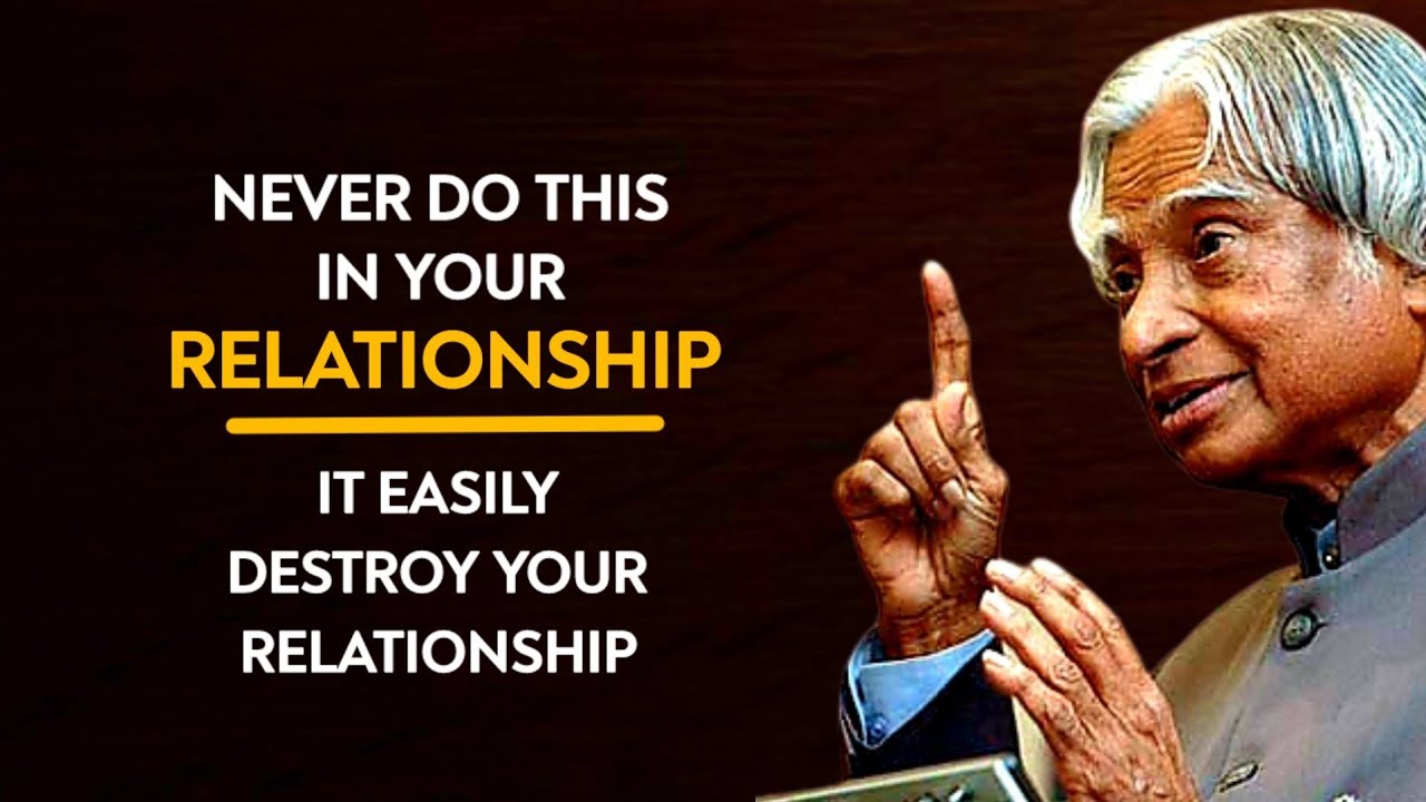 Never Do This In Your Relationship || Dr APJ Abdul Kalam Sir ...