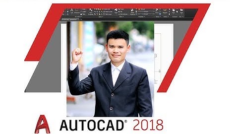 THIẾT LẬP BẢN VẼ CHUẨN AUTOCAD 2018 | HỌC AUTOCAD 2018 | BÀI 1