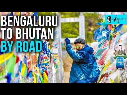 Travel Tales Ep 12- Bengaluru To Bhutan Road Trip In  21 Days Under 50K For 2 People | Curly Tales