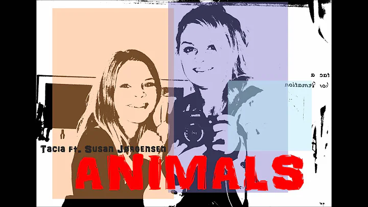 Animals(Cover) - Tacia ft. Susan Jrgensen