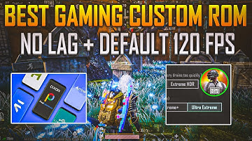 Best Gaming Custom Rom For Android | Constant 120 Fps - Power Of Custom Rom | Safe Or Not In 2025?