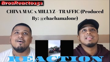 CHINA MAC x MILLYZ - TRAFFIC (Produced By: @chachamalone) REACTION