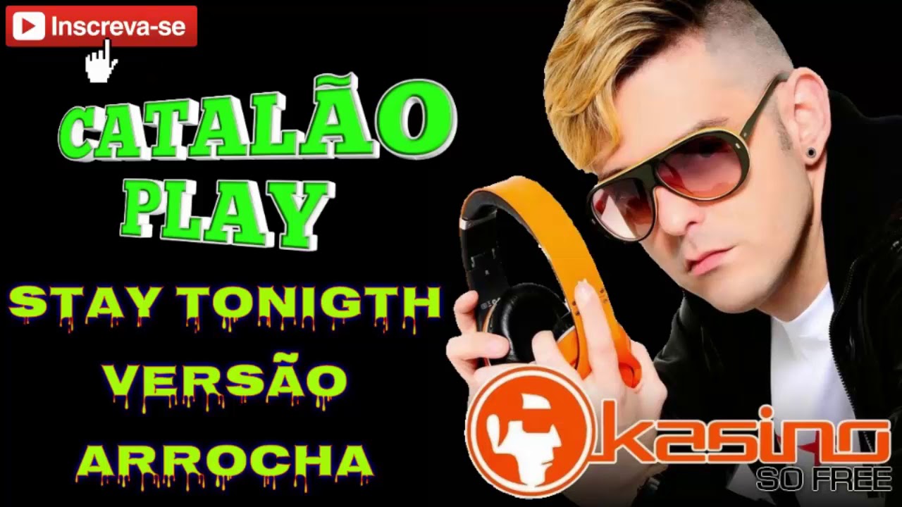 MÚSICA TOP DO KASINO VERSÃO ARROCHA (STAY TONIGTH) - YouTube