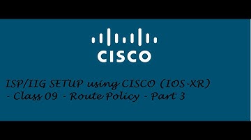 ISP/IIG SETUP using CISCO (IOS-XR) - Class 09 - Route Policy - Part 3