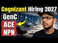 Cognizant Hiring 2027 | Cognizant GenC VS ACE VS NPN Hiring | Cognizant All Hirings for this year