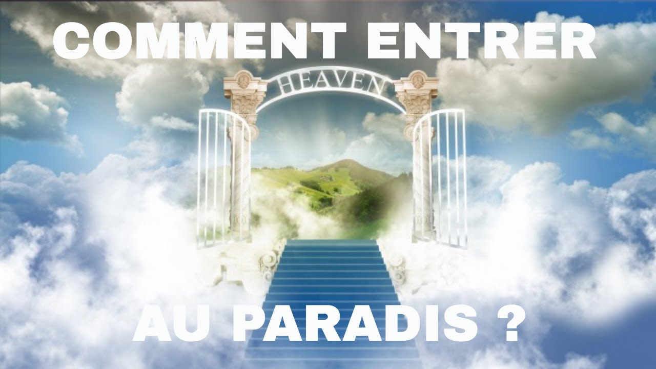 Comment Entrer Au Paradis Youtube Comment Entrer Au Paradis Youtube