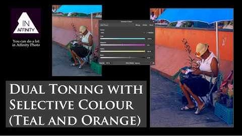Dual Toning (Teal and Orange) with Selective Colour adjustment (using Affinity Photo)