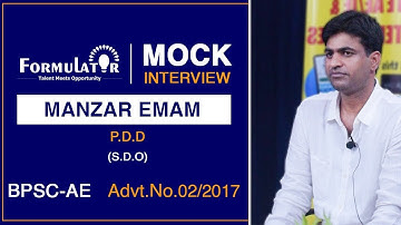 BPSC-AE (02/2017) Mock Interview Formulator ESE/GATE/STATE AE-JE Manzar Emam P.D.D