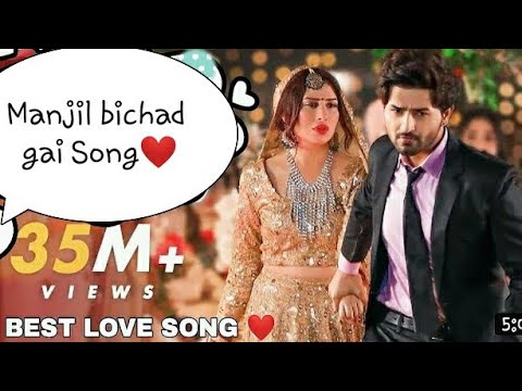 Manjile bichad gai raste bhi kho gaye New SAD LOVE SONG   manjile bhi kho gai raste bhi kho gaye