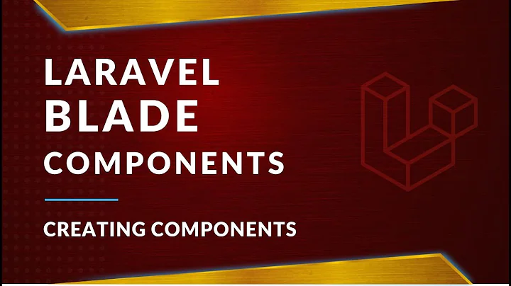 Creating Blade components | Laravel Blade Components
