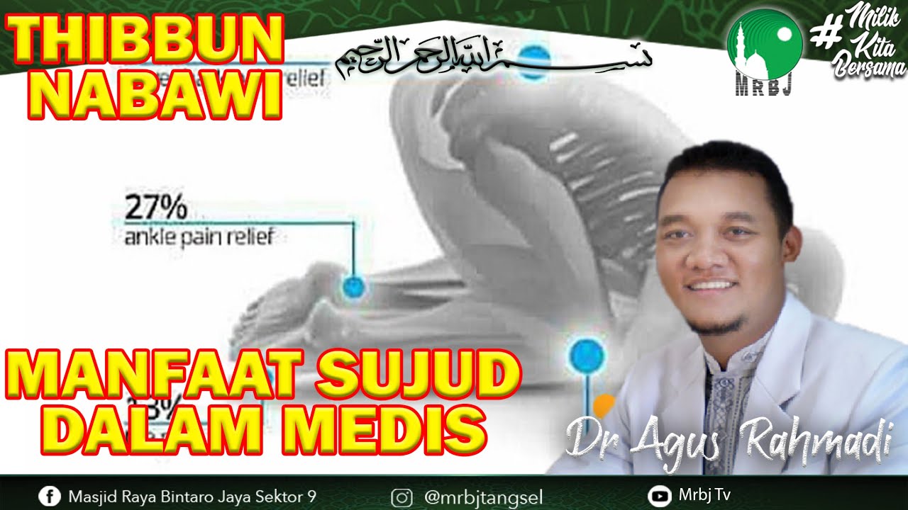 JARANG ORANG YANG TAU ! MANFAAT SUJUD BAGI KESEHATAN Dr Agus Rahmadi M,Biomed - THIBBUN NABAWI