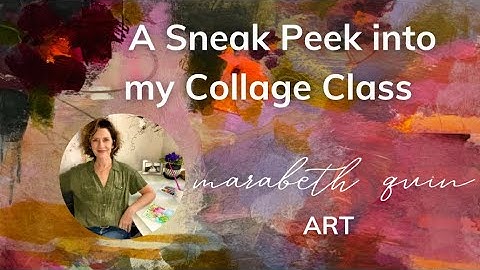 A Sneak Peek into my Mixed Media Collage Class: Painting with Paper
