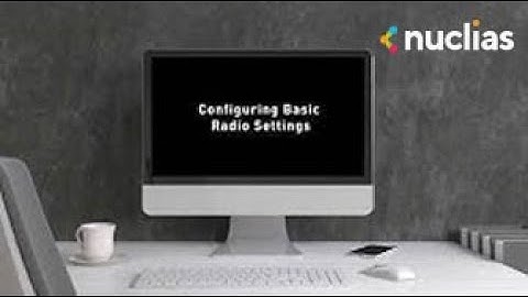 9. Nuclias Cloud Tutorial Video: Configure Basic Radio Settings