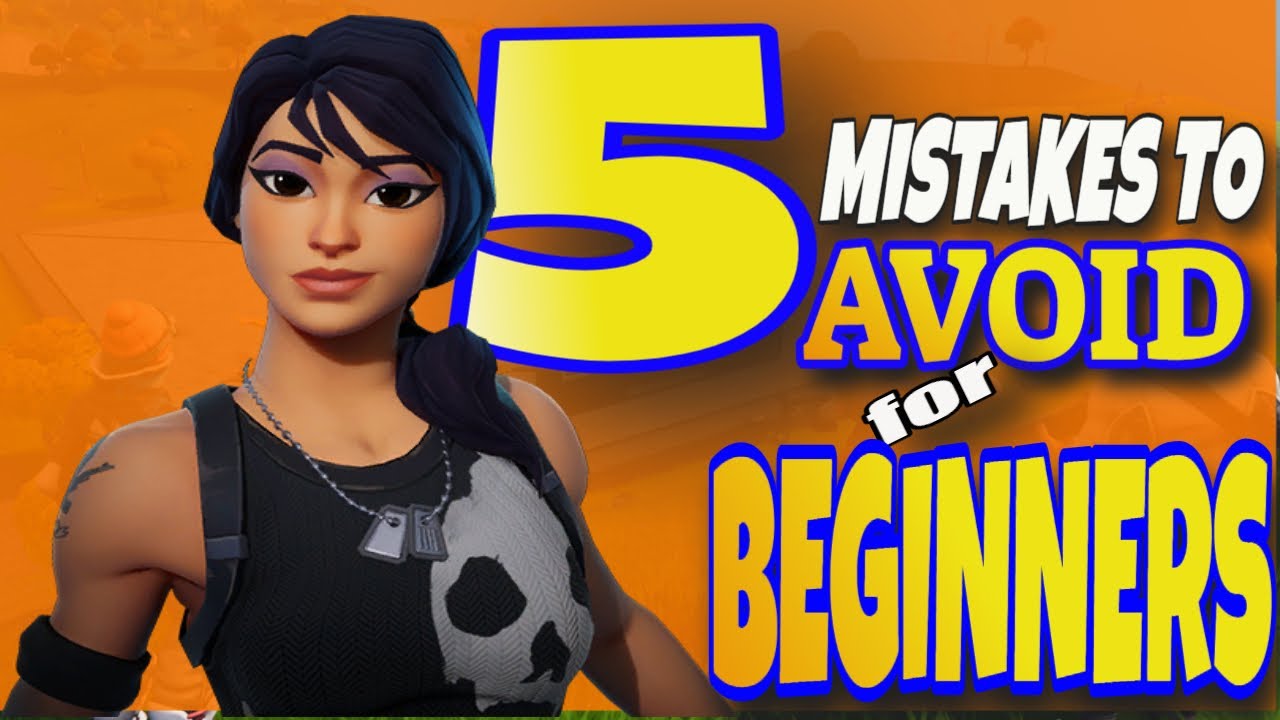 Fortnite Tips And Tricks For Beginners : 5 Mistakes To Avoid.(New ...
