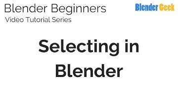 2. Blender Beginners Video Tutorial - Selecting in Blender