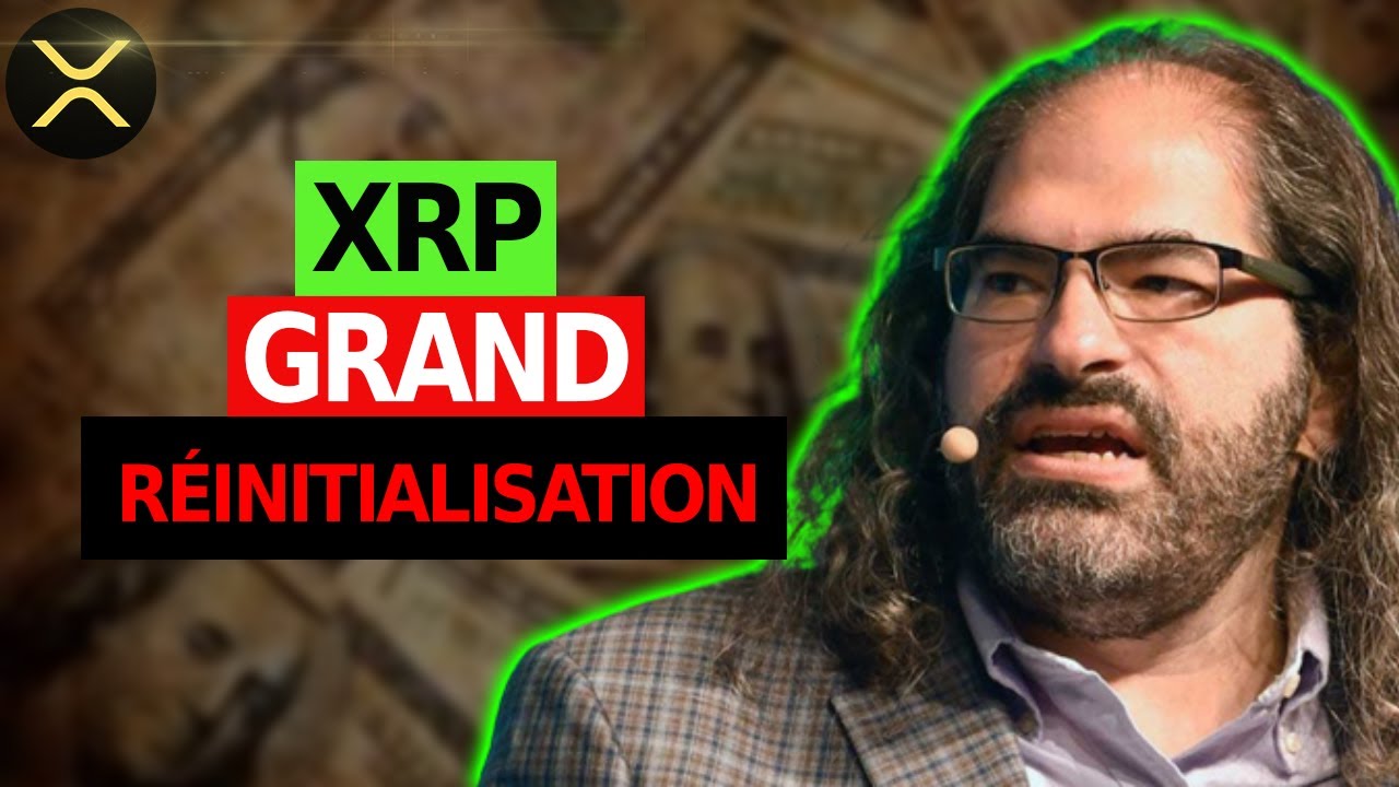 La vérité stupéfiante sur le Grand Reset et le rôle de XRP dans l