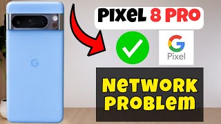 Network problem Pixel 8 Pro || How to solve network issues || Network not working problems solved