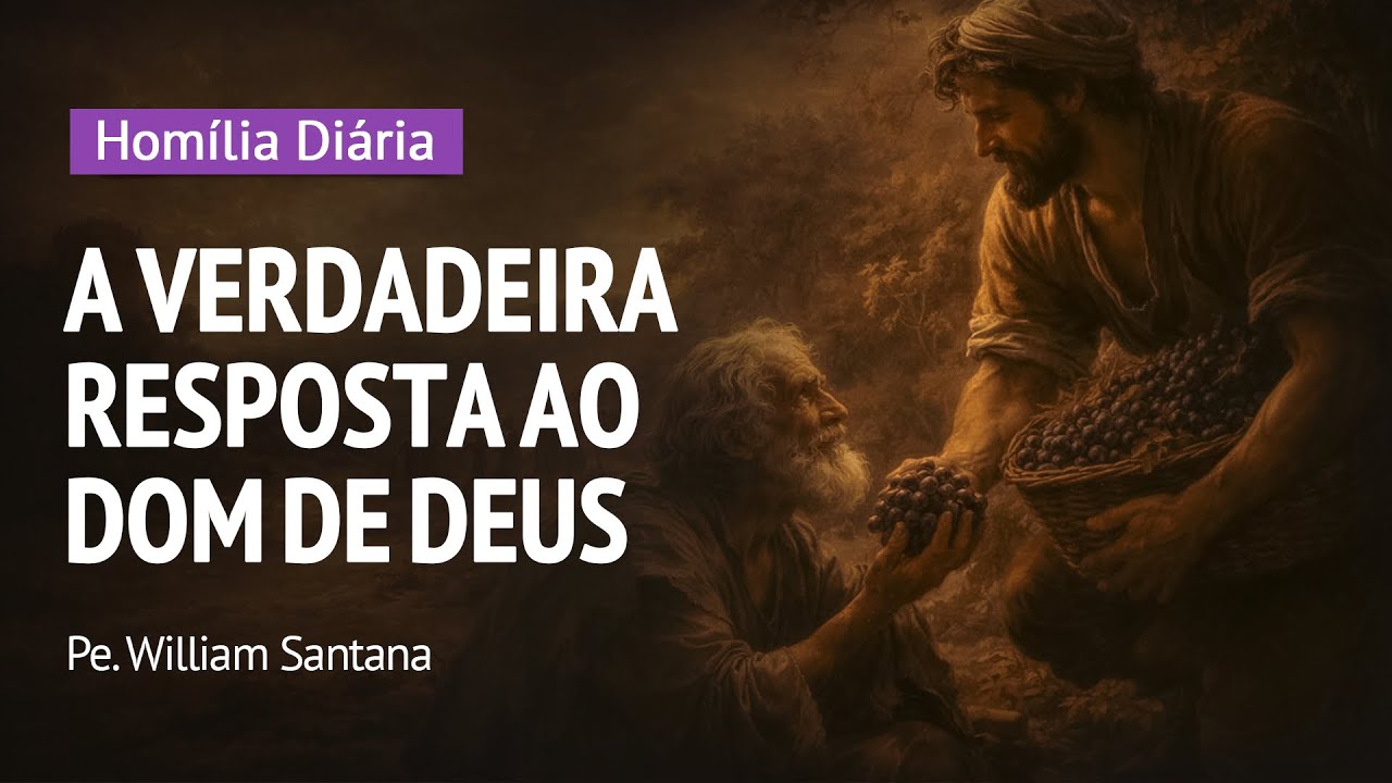 Homilia Diária | A verdadeira resposta ao dom de Deus