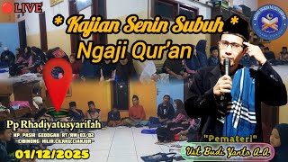 🔴Kajian Senin subuh di pp Rhasiyatusyarifah