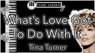 What’s Love Got To Do With It - Tina Turner - Piano Karaoke Instrumental Net Worth