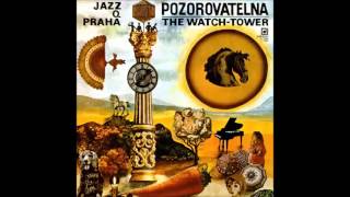 Jazz Q Praha: Pozorovatelna / The Watch-Tower (Czech Republic/Czechoslovakia, 1973) [Full Album]