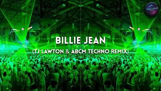 TECHNO | Michael Jackson - Billie Jean (TJ Lawton & ABCM Remix)
