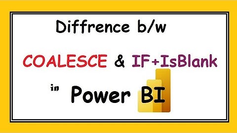 Coalesce function | If with IsBlank function in Power BI