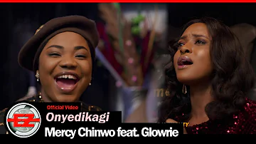 Mercy Chinwo - Onyedikagi feat. Glowrie