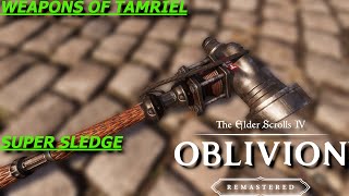 Weapons of the Tamriel: Super Sledge - Oblivion Remastered Weapon Mod