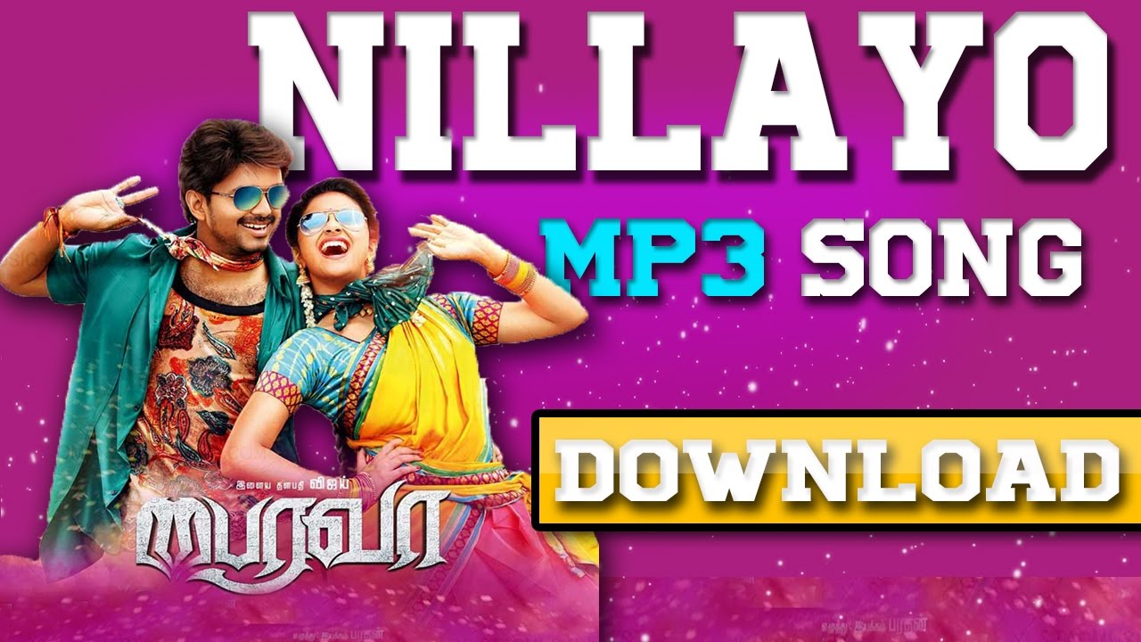 Download 🎵 Nillayo Mp3 song 🎵From bairavaa (2016) Movie ...