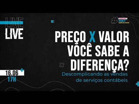 Descomplicando as vendas de serviços contábeis - preço x valor: você sabe a diferença?