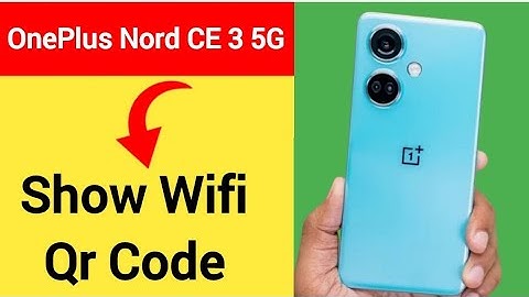 OnePlus Nord CE 3 5G me Wifi QR code Kaise nikale, how to show wifi QR code