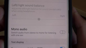 Galaxy S10 / S10+: How to Enable / Disable Mono Audio