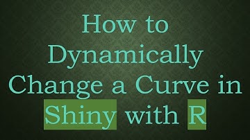 How to Dynamically Change a Curve in Shiny with R