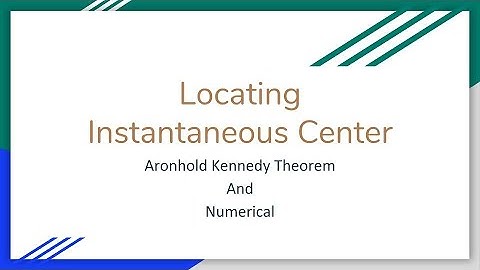 Locating Instantaneous Center - Aronhold Kennedy Theorem