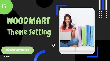Woodmart Theme Settings | Woodmart Theme Tutorial | Waqar Ahmed