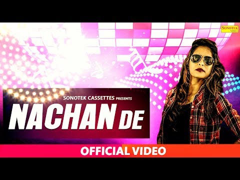 Nachan De || Anshu Rana, Sunul Saini, Mamta Yadav || VR Bros. || Latest Haryanvi Song 2017