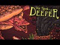 Speed Running to the Volcanic Depths! - We Need To Go Deeper Gameplay