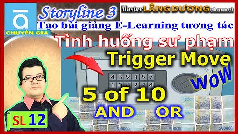 SL12 StoryLine3 | Trigger 5 of 10 Move+Grabbing money from the Safe | Thiết kế bài giảng E-Learning