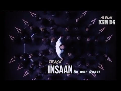 INSAAN Official Video Asif Raazi  Keh De Album  Sufi Song