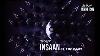 INSAAN (Official Video)| Asif Raazi | Keh De Album | Sufi Song
