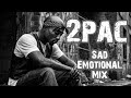 2PAC Best Sad Emotional Rap Mix Year Mix 2025