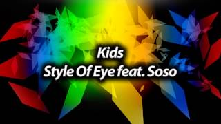 Style Of Eye feat. Soso - Kids