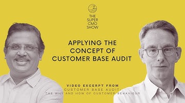 Applying the Concept of Customer Base Audit - Prof. Peter Fader | The Super CMO Show (#002)