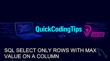 Mysql Tutorial: SQL select only rows with max value on a column