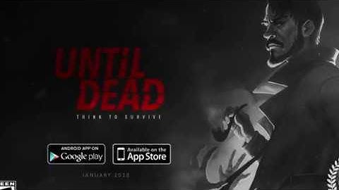 UNTIL DEAD - THINK TO SURVIVE